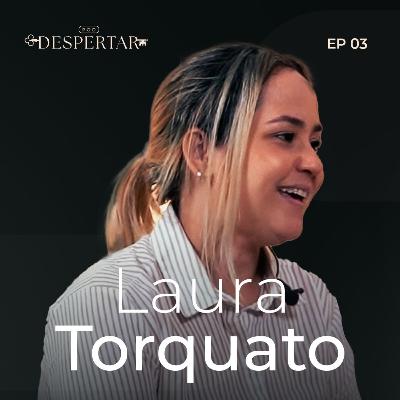 Laura Torquato - PodDespertar #03 Laura Torquato - PodDespertar #03