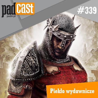 PADcast #339 – Piekło wydawnicze