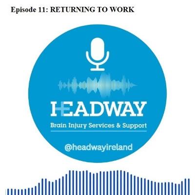 The Headway Podcast: Episode 11 - Returning to Work