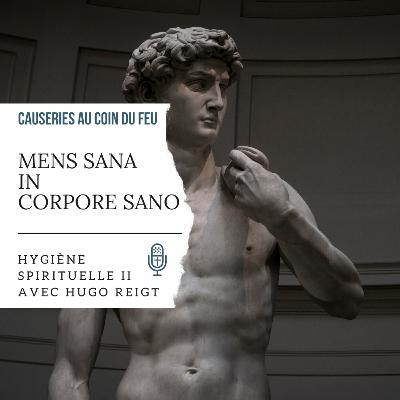 16. Mens sana in corpore sano | Hygiène Spirituelle II avec Hugo Reigt
