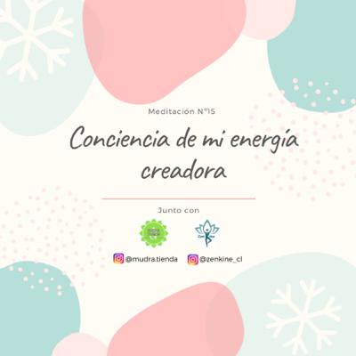Día 15 de Gratitud: Conciencia de mi energía creadora