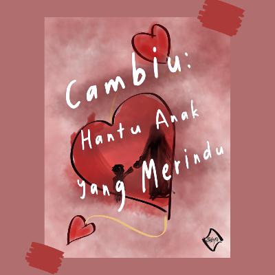 14. Drama Audio-Cambiu: Hantu Anak yang Merindu