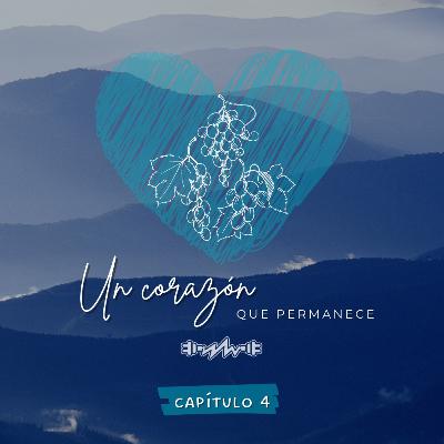 Un Corazón que Permanece (Cap. 4): "¿Cómo Permanecer?"