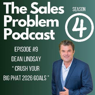 S4: Episode#9- Crush your Big PHAT 2026 Goals with Dean Lindsay