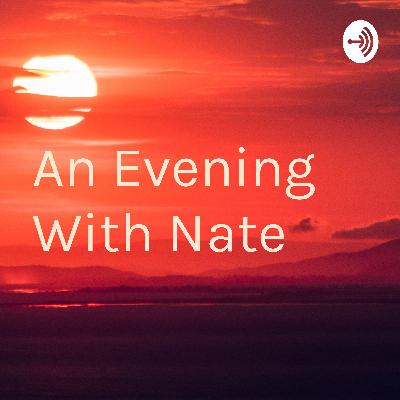 An Evening with Nate : Introduction