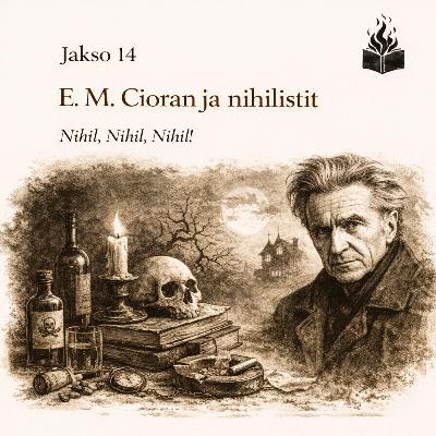 #14 - E.M Cioran ja nihilistit