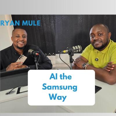 TechTrends Podcast | AI the Samsung Way: Myths, Reality & the Future – ft Ryan Mule