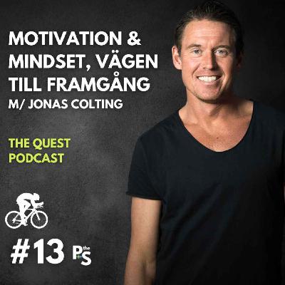 Motivation & Mindset, Vägen Till Framgång | Med Jonas Colting