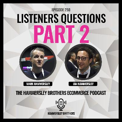 Ecommerce: Listeners Questions Part 2