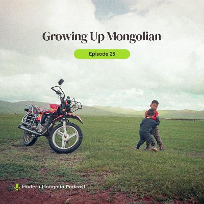 23. Growing up Mongolian