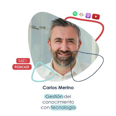 Carlos Merino - Gestión del conocimiento con tecnología Carlos Merino - Gestión del conocimiento con tecnología