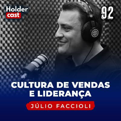 Holdercast #92 | Cultura de Vendas e Liderança com Julio Faccioli Holdercast #92 | Cultura de Vendas e Liderança com Julio Faccioli