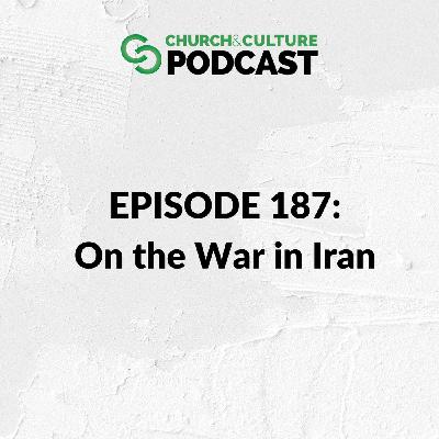 CCP187: On the War in Iran