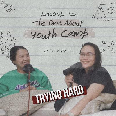 Episode 125: The One About Youth Camps | Throwback to the Future