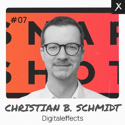 Snapshot #07 mit Christian B. Schmidt (Digitaleffects)