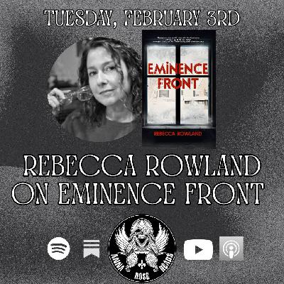 Rebecca Rowland on Eminence Front