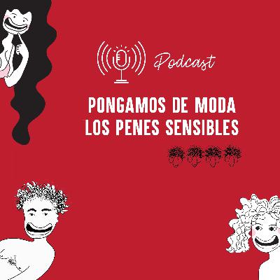 Pongamos de moda los penes sensibles.