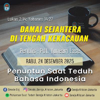 24-12-2025 - Damai Sejahtera Di Tengah Kekacauan (PST GKJ Bahasa Indonesia)