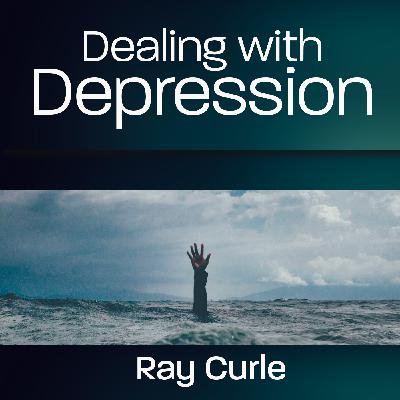 Dealing with Depression by Ray Curle
