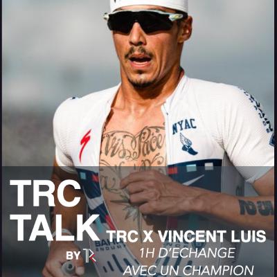 On a discuté une heure avec Vincent Luis - TRC x