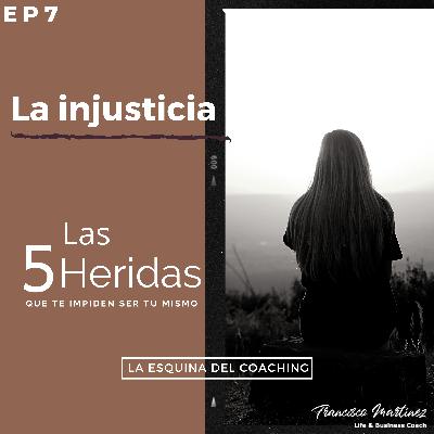 EP7 La Injusticia