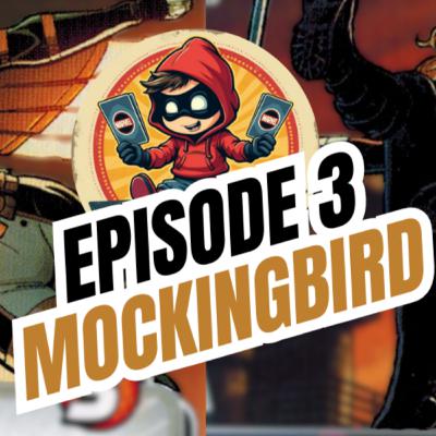 Sidekicked: A Marvel Champions Podcast Episode 3 Mockingbird(s)