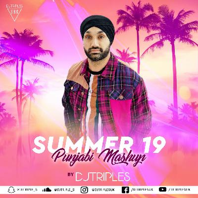 Summer 19' Bhangra Mashup | DJ Triple S