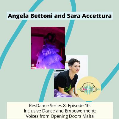 ResDance Series 8: Episode 10: Inclusive Dance and Empowerment: Voices from Opening Doors Malta with Angela Bettoni and Sara Accettura
