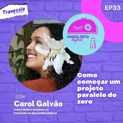 #033 - Como criar um projeto paralelo do zero | Feat. Carol Galvão do Prato Feito Digital