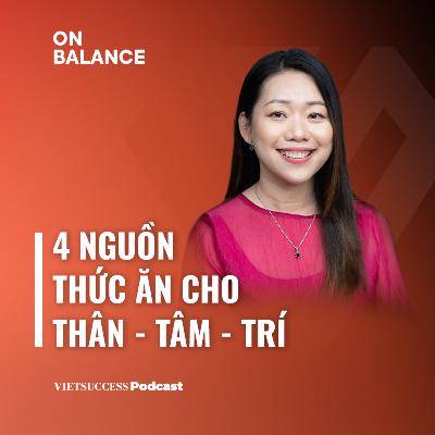 4 nguồn thức ăn cho Thân - Tâm - Trí | Coach Lương Ngọc Tiên