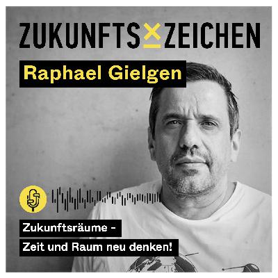 Zukunftsräume - Zeit und Raum neu denken! // ZZPodcast #28