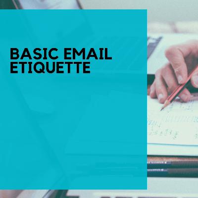 Basic Email Etiquette - an Insight into a few basic Best Practices