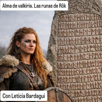 Alma de valkiria. Las runas de Rök. Con Leticia Bardagi Alma de valkiria. Las runas de Rök. Con Leticia Bardagi