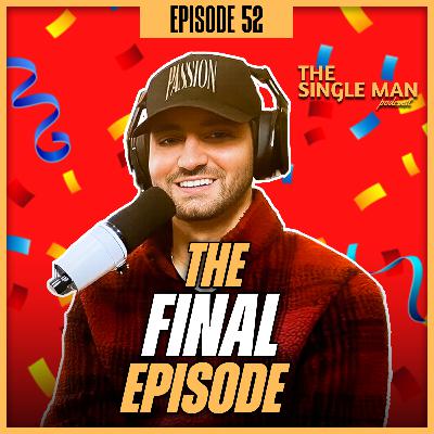 Finishing Well | The Completion of a Podcast for Single Men by a Single Man | EP. 52