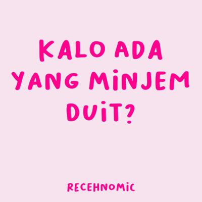 Yang harus dilakuin kalo mau dipinjem duit