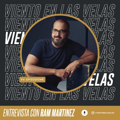 VV #6 Entrevista con Ram Martinez