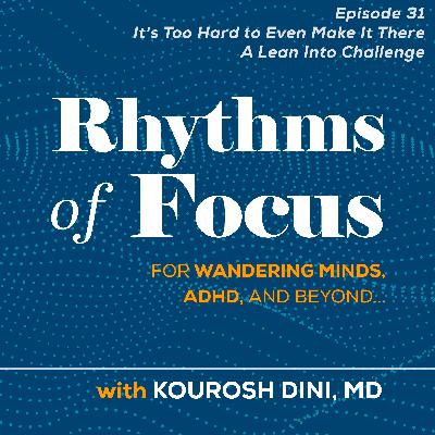 31. It's Too Hard to Even Make It There - A Lean Into Challenge