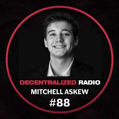 #88 Mitchell Askew |  Bitcoin 2024 Outlook - Embodying Proof Of Work