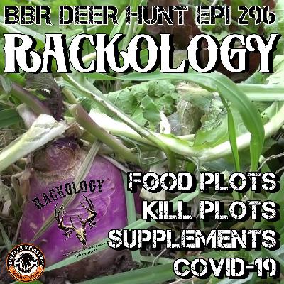 296 Rackology - Spring Food Plots, Kill Plots, Supplements