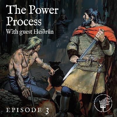 The Fyrgen Podcast 3 - The Power Process
