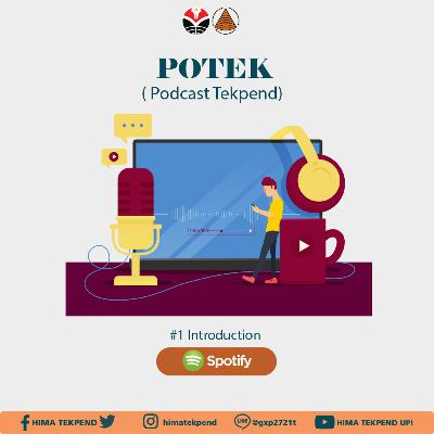 Introduction - POTEK (Podcast Tekpend)