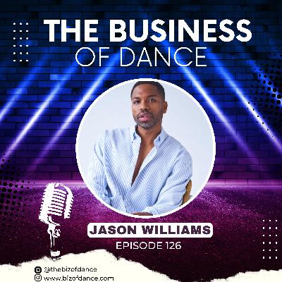 126 - Jason Williams: So You Think You Can Dance, Lady Gaga, High School Musical, Beyoncé, Dancing with The Stars and NOIR Dance Company. 126 - Jason Williams: So You Think You Can Dance, Lady Gaga, High School Musical, Beyoncé, Dancing with The Stars and NOIR Dance Company.