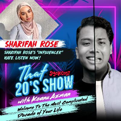 Sharifah Rose On The "Influencer" Hate She Goes Through | That 20's Show EP28 Sharifah Rose On The "Influencer" Hate She Goes Through | That 20's Show EP28