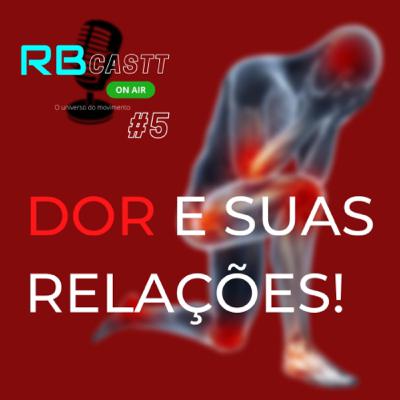 #5 A dor e suas relações! #5 A dor e suas relações!