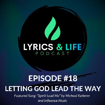 Episode 18: Letting God Lead the Way Episode 18: Letting God Lead the Way