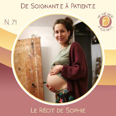 EP 71 - De soignant.e à patient.e - Le récit de Sophie