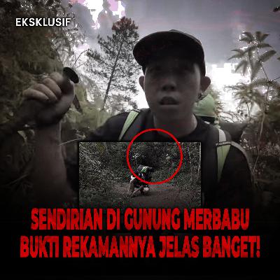 PERHATIIN BAIK - BAIK REKAMAN VIDEONYA!! PEMBUKTIAN TERGILA SEORANG DIRI DI GUNUNG MERBABU PERHATIIN BAIK - BAIK REKAMAN VIDEONYA!! PEMBUKTIAN TERGILA SEORANG DIRI DI GUNUNG MERBABU