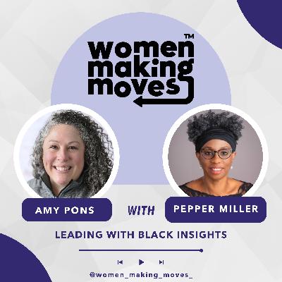 Leading with Black Insights w/ Pepper Miller