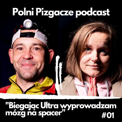 #01 Grzegorz Dziszkiewicz i Dorota Kaszycka - "Biegając Ultra wyprowadzam mózg na spacer"