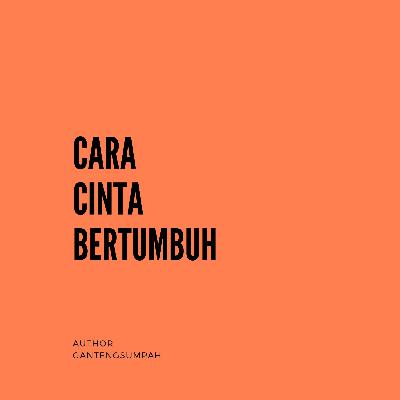 Cara Cinta Bertumbuh Cara Cinta Bertumbuh